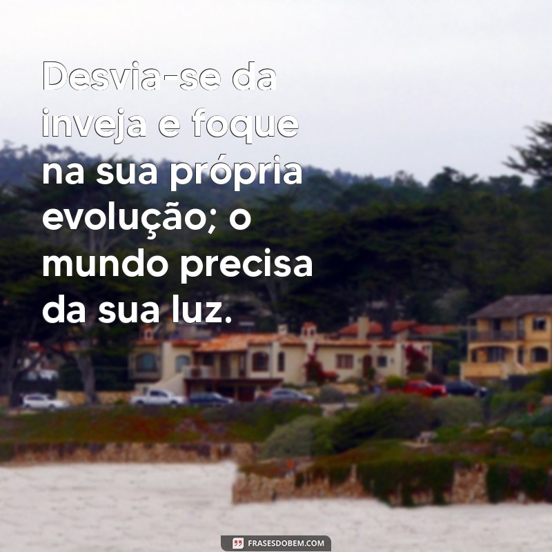 Frases Poderosas para Lidar com a Inveja e Proteger sua Energia 