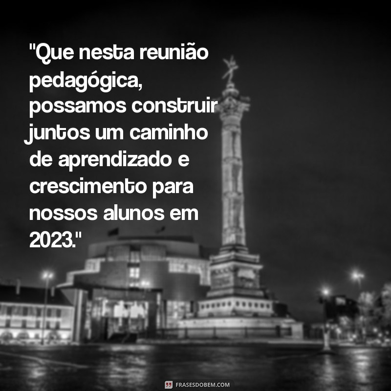 mensagem para reunião pedagógica 2023 