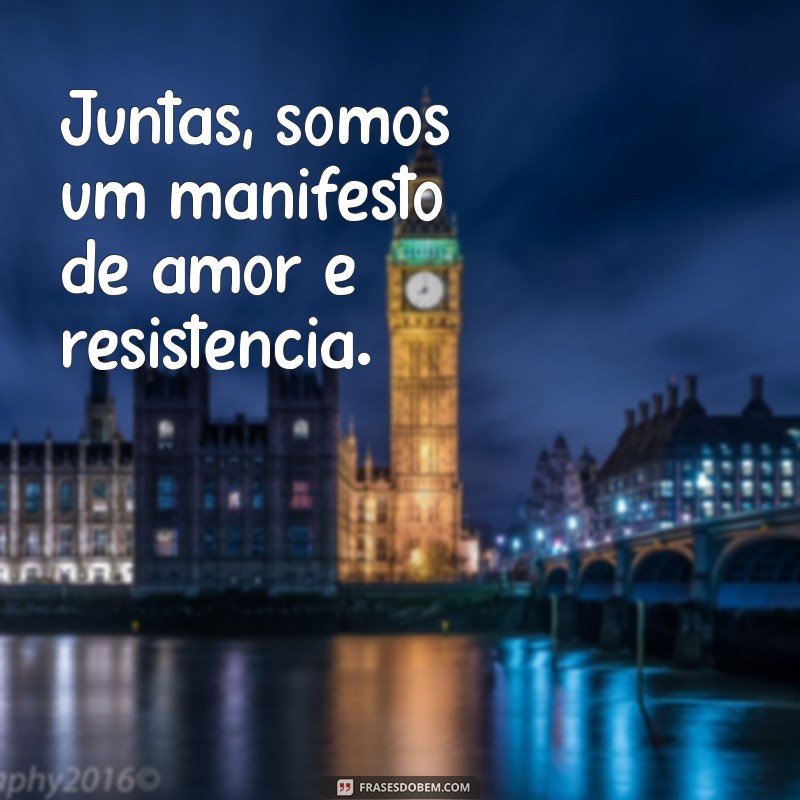 Frases Inspiradoras e Poderosas para Celebrar o Amor Lésbico 