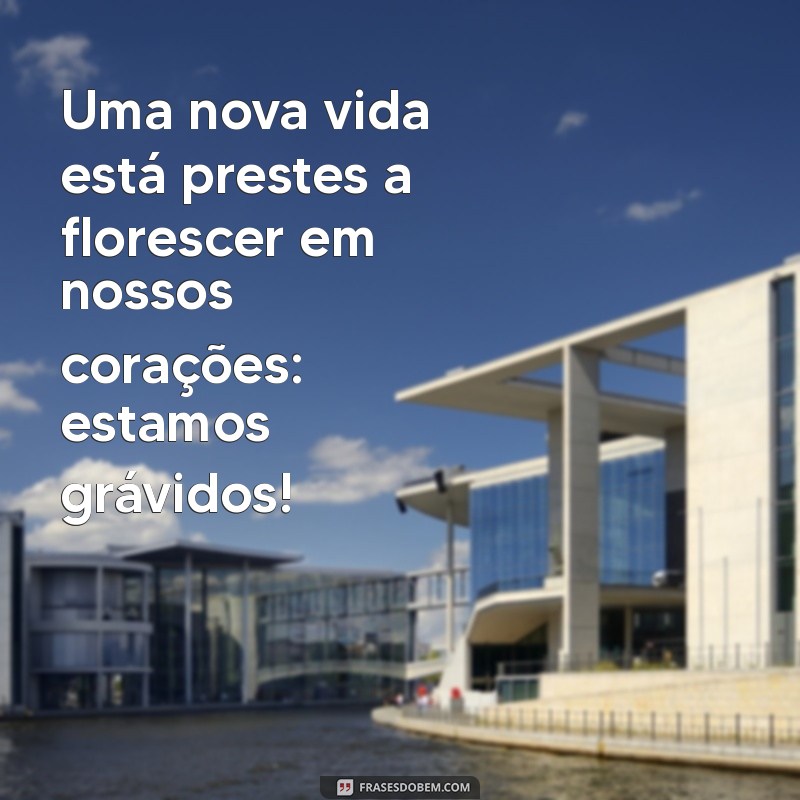 Frases Inspiradoras para Celebrar a Gravidez: Mensagens que Tocam o Coração 