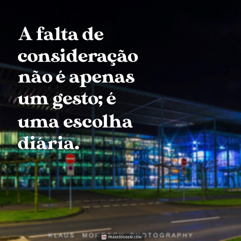 Como Lidar com a Falta de Consideração: Mensagens que Expressam Seus Sentimentos 