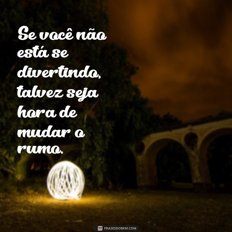 Frases Inspiradoras para Viver a Vida Plenamente 