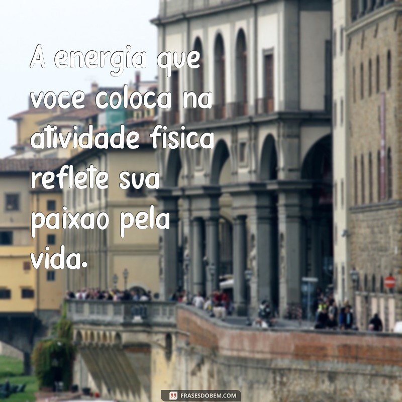 Transforme Seu Treino: 20 Frases Motivacionais para Impulsionar Sua Atividade Física 