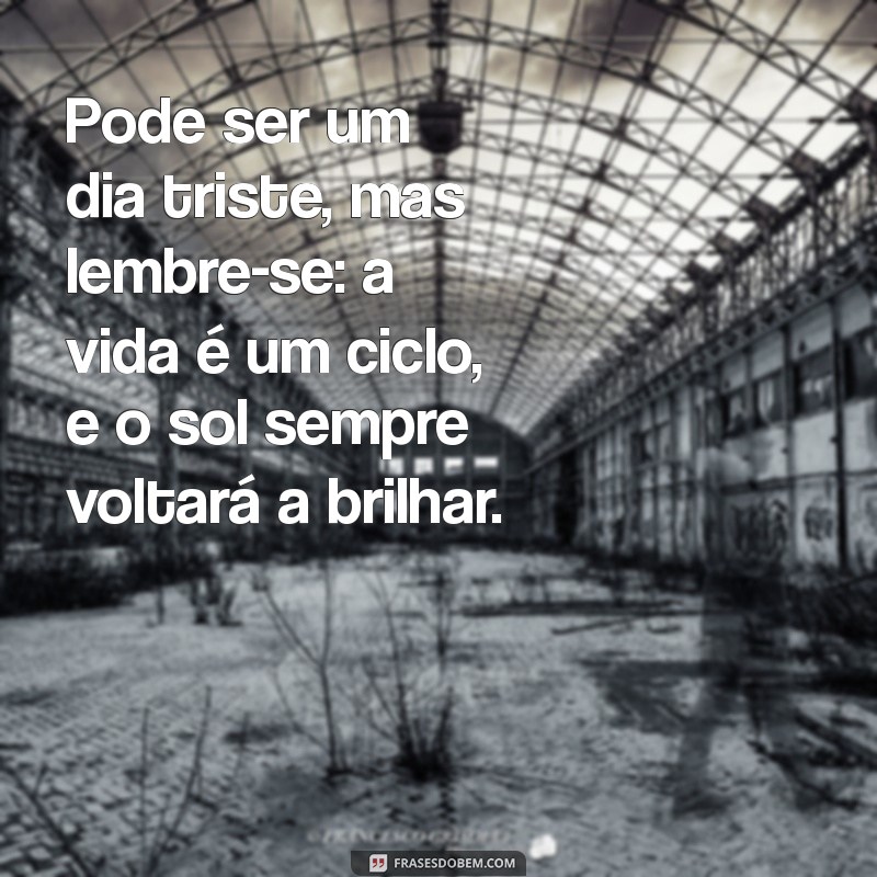 Como Superar um Dia Triste: Dicas para Encontrar a Luz em Momentos Difíceis 