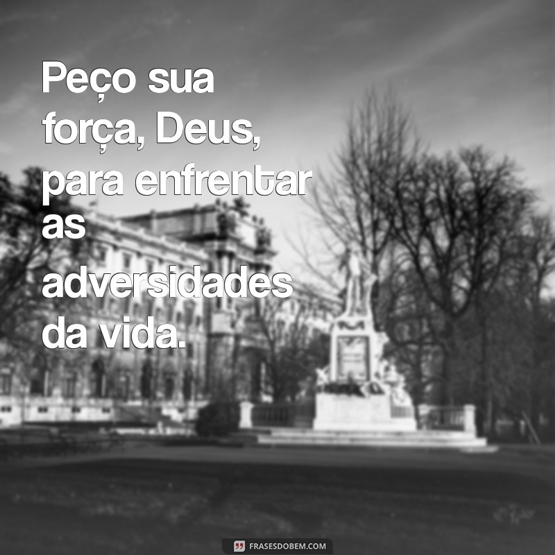 Como Pedir Forças a Deus: O Guia Espiritual para Superar Desafios 