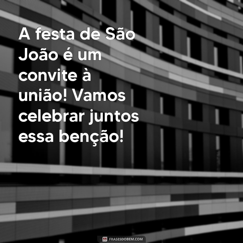 Mensagens Inspiradoras de São João: Celebre com Frases que Encantam 