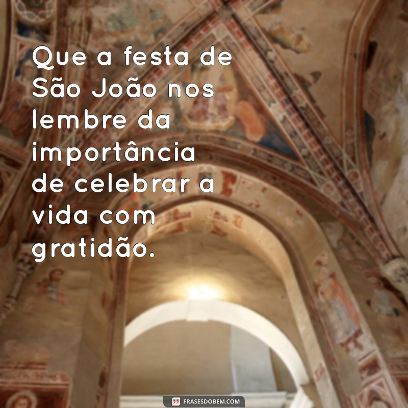 Mensagens Inspiradoras de São João: Celebre com Frases que Encantam 