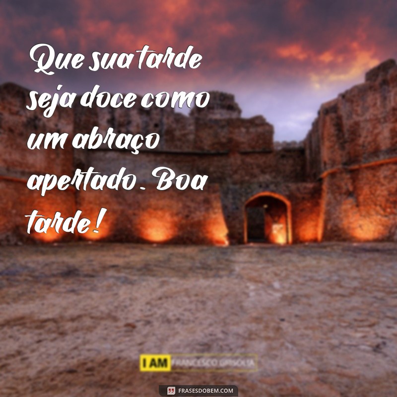 Imagens de Boa Tarde: Inspire-se com Mensagens e Fotos Aconchegantes 