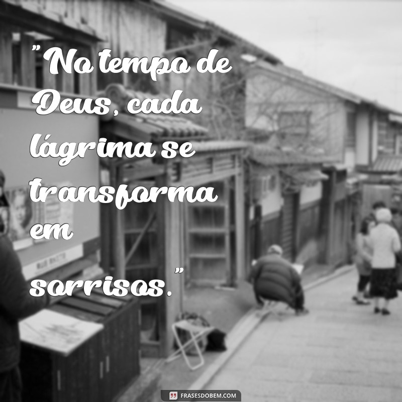 frases de tempo de deus 