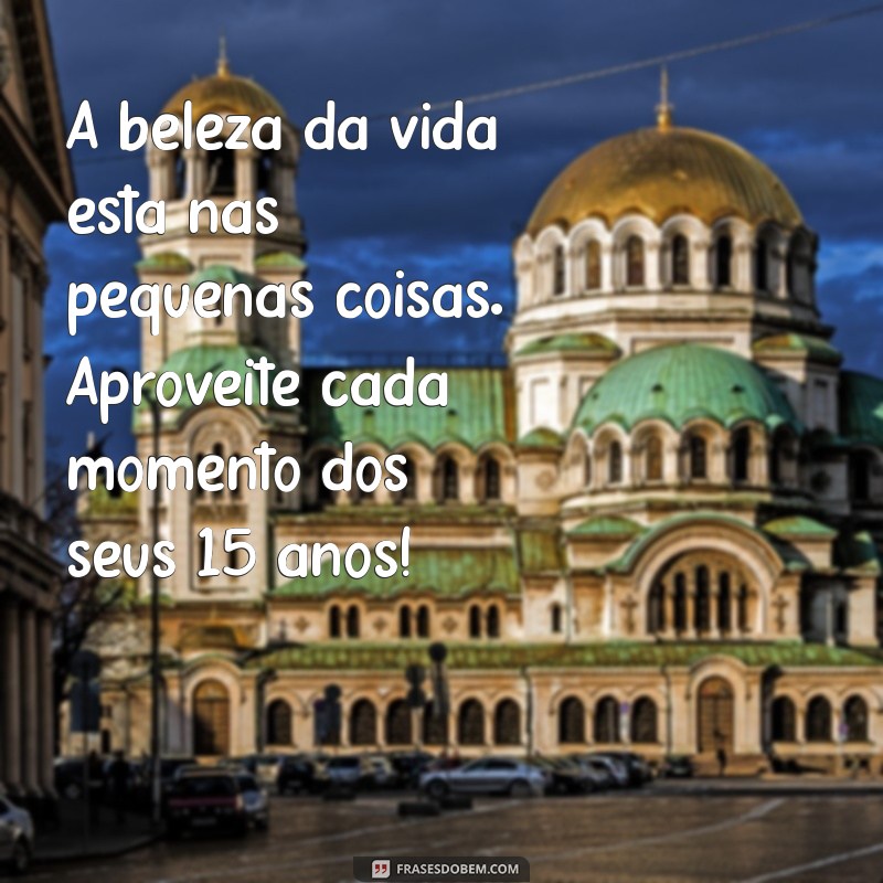 Mensagens Inspiradoras para Comemorar 15 Anos: Celebre com Emoção! 