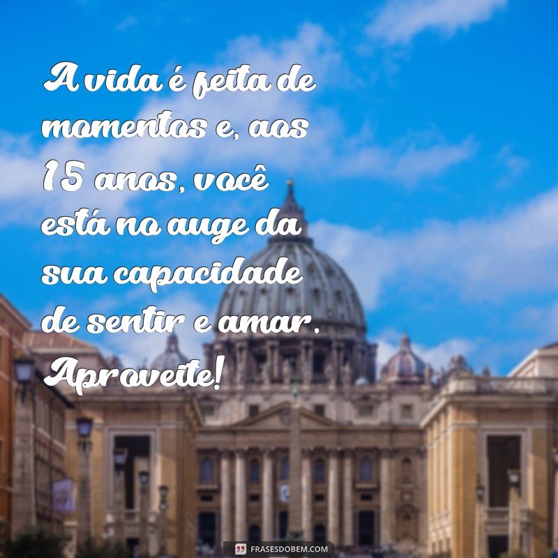 Mensagens Inspiradoras para Comemorar 15 Anos: Celebre com Emoção! 