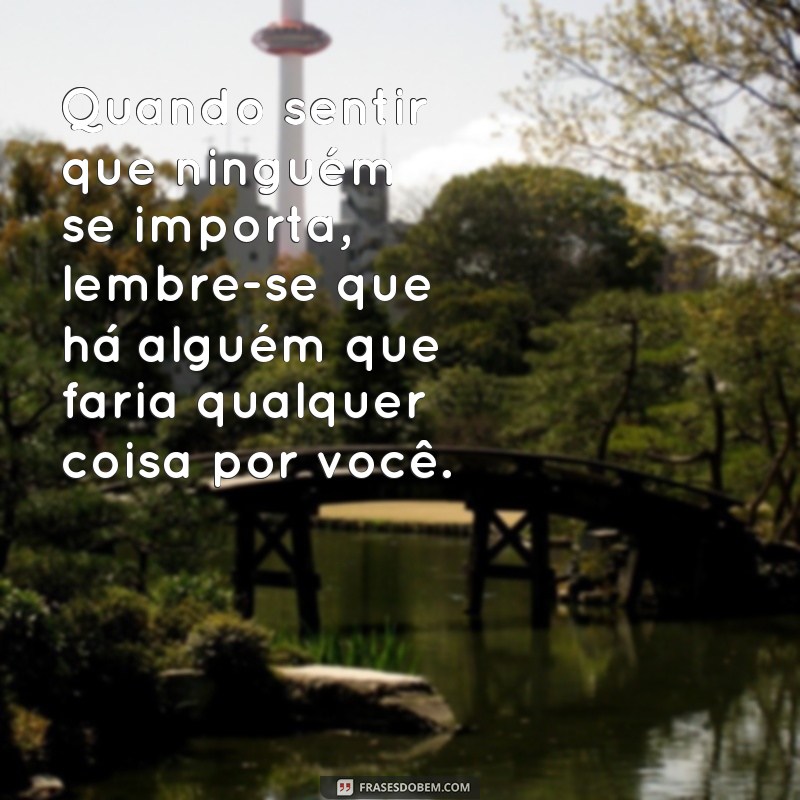 Descubra o poder das frases: Quem cuida de você não dorme, não chores! 