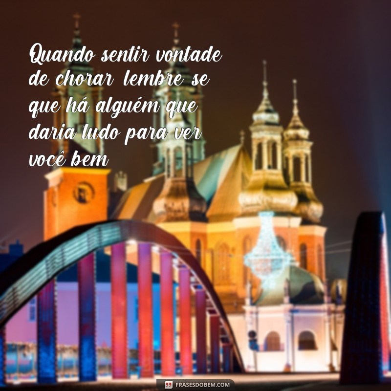 Descubra o poder das frases: Quem cuida de você não dorme, não chores! 