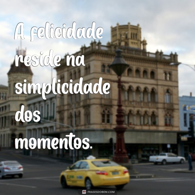 As Melhores Frases de Felicidade para Compartilhar no Instagram 