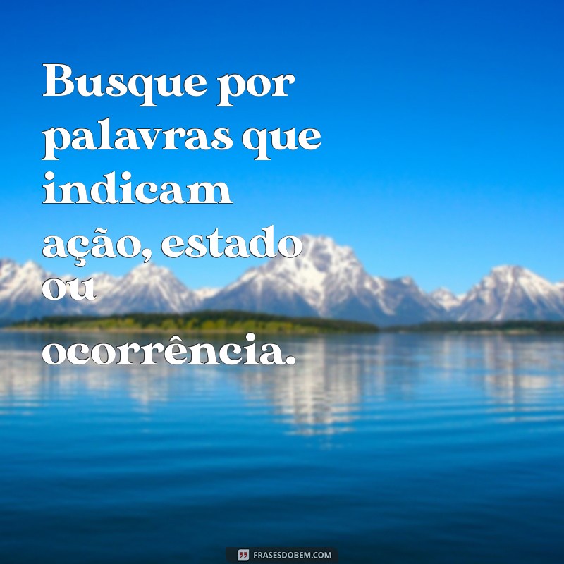 Guia Prático: Como Identificar o Verbo em Frases de Forma Fácil 