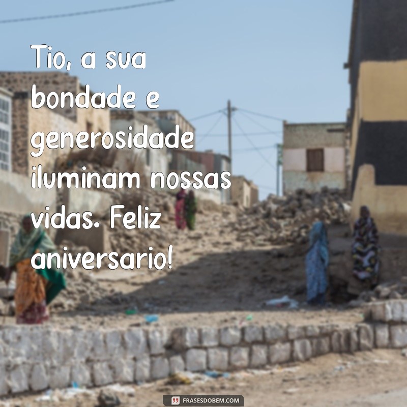 As Melhores Frases de Aniversário para Tio: Mensagens que Encantam 