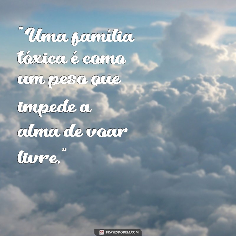 frases sobre familia toxica 