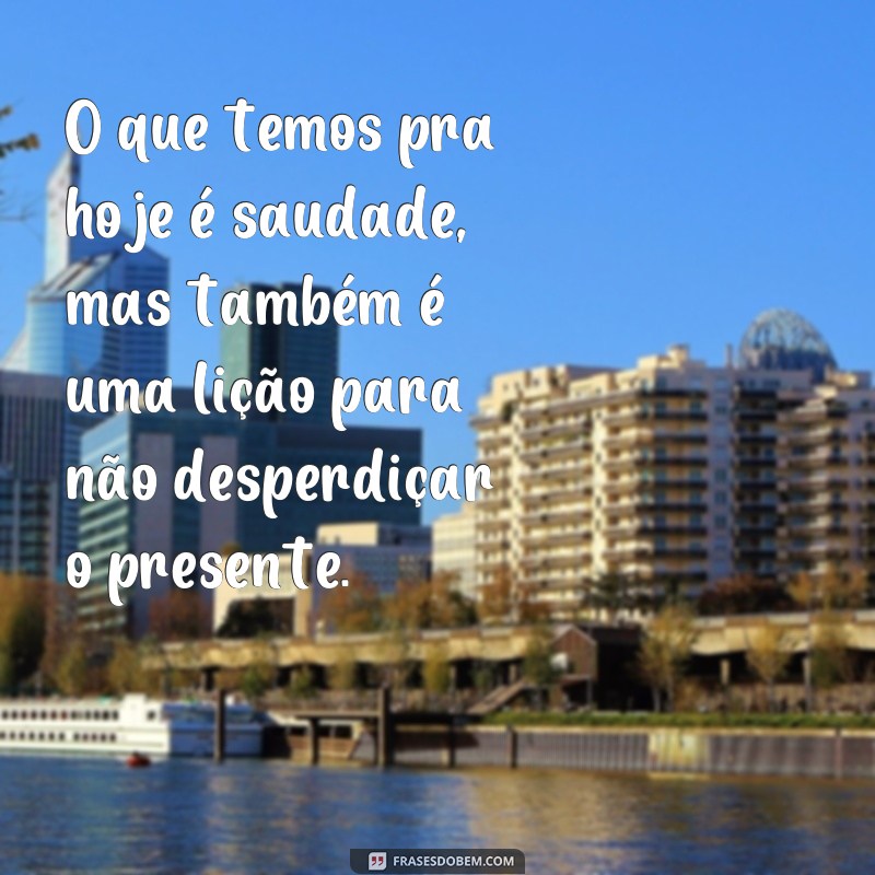 Descubra as melhores frases sobre saudade para expressar seus sentimentos 