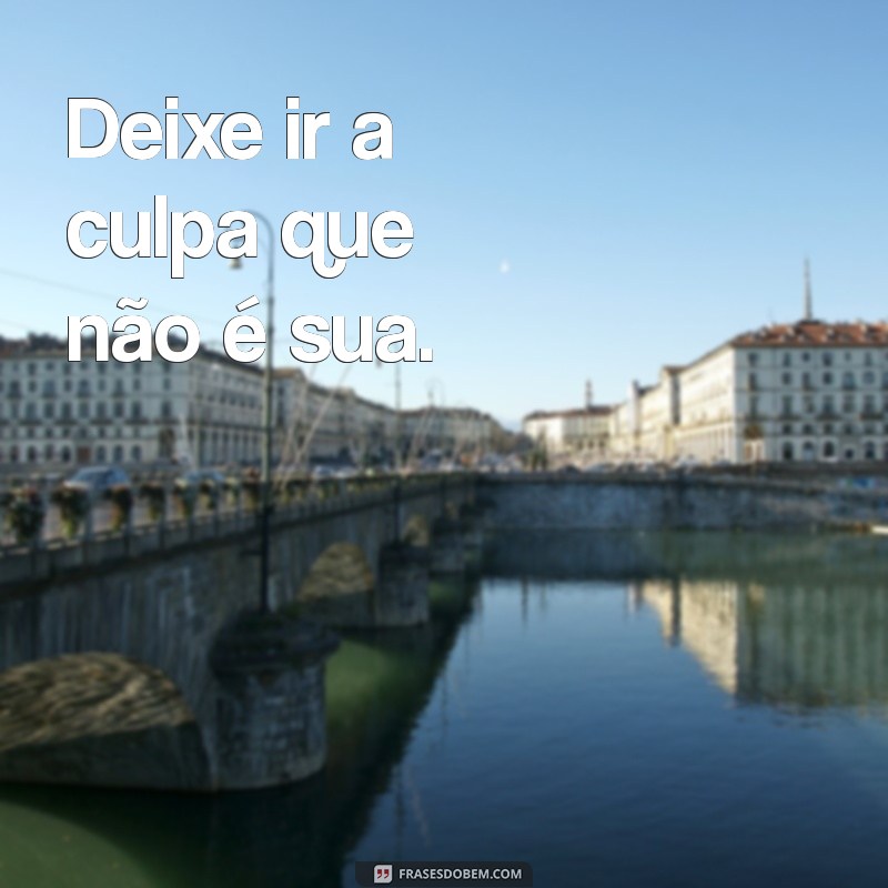 Como Deixar Ir: 7 Passos para Libertar-se do Passado e Encontrar a Paz Interior 