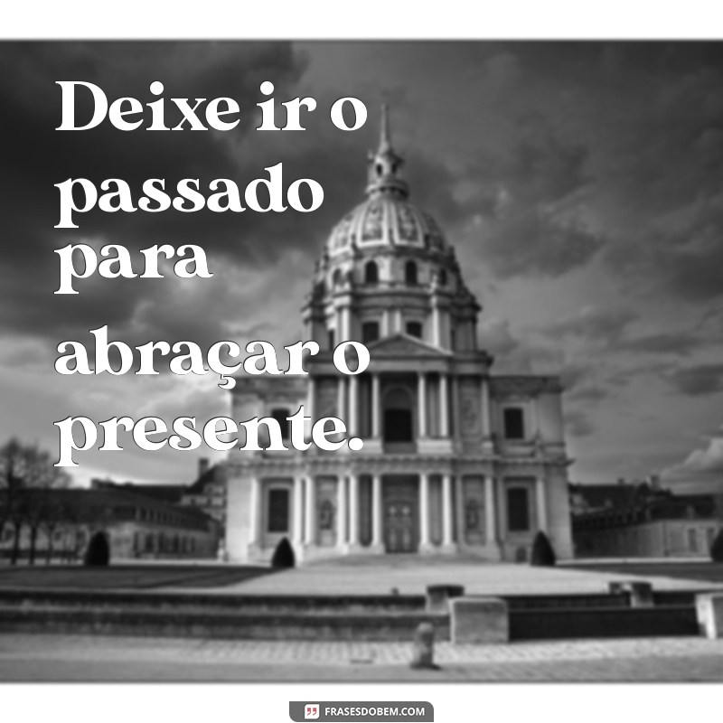 Como Deixar Ir: 7 Passos para Libertar-se do Passado e Encontrar a Paz Interior 