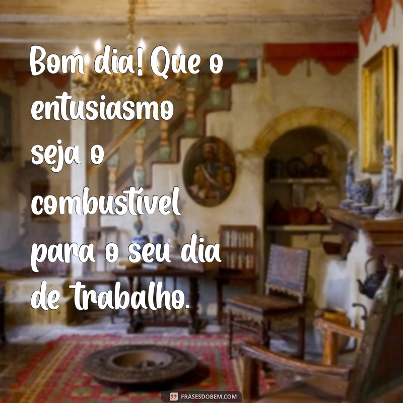 Frases Inspiradoras de Bom Dia para Começar Bem o Trabalho 