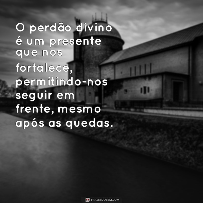 Entendendo o Perdão de Deus: Uma Reflexão Profunda sobre Misericórdia e Redenção 