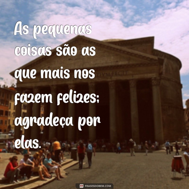 Descubra 30 Frases Inspiradoras sobre Felicidade e Gratidão para Transformar Seu Dia 