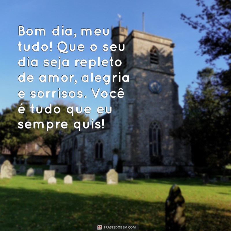 Bom Dia: Frases Românticas para Encantar seu Amor 