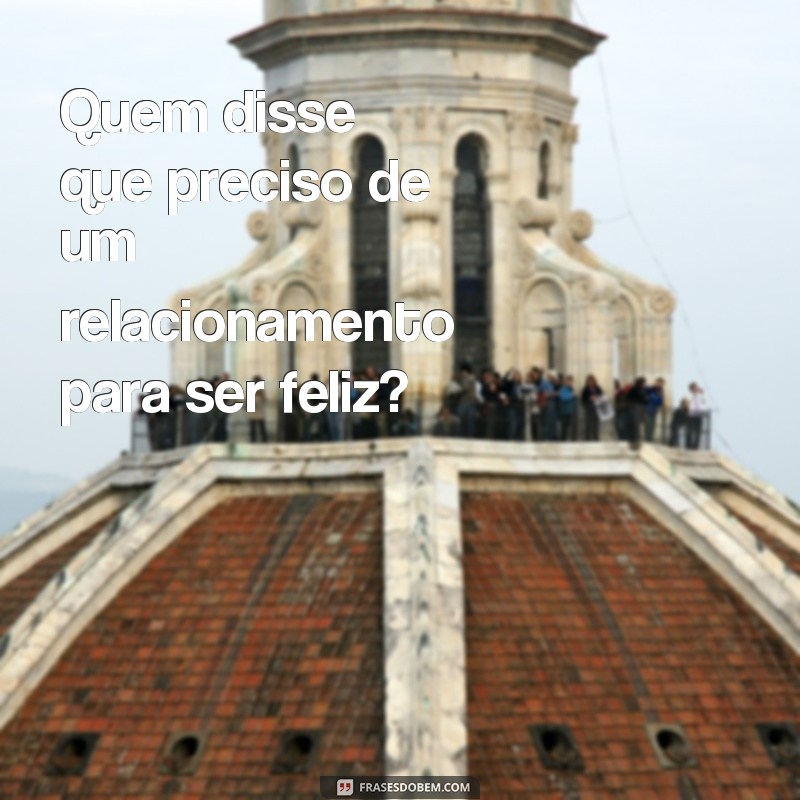 Descontração e empoderamento: as melhores frases de solteira para compartilhar no Tumblr 