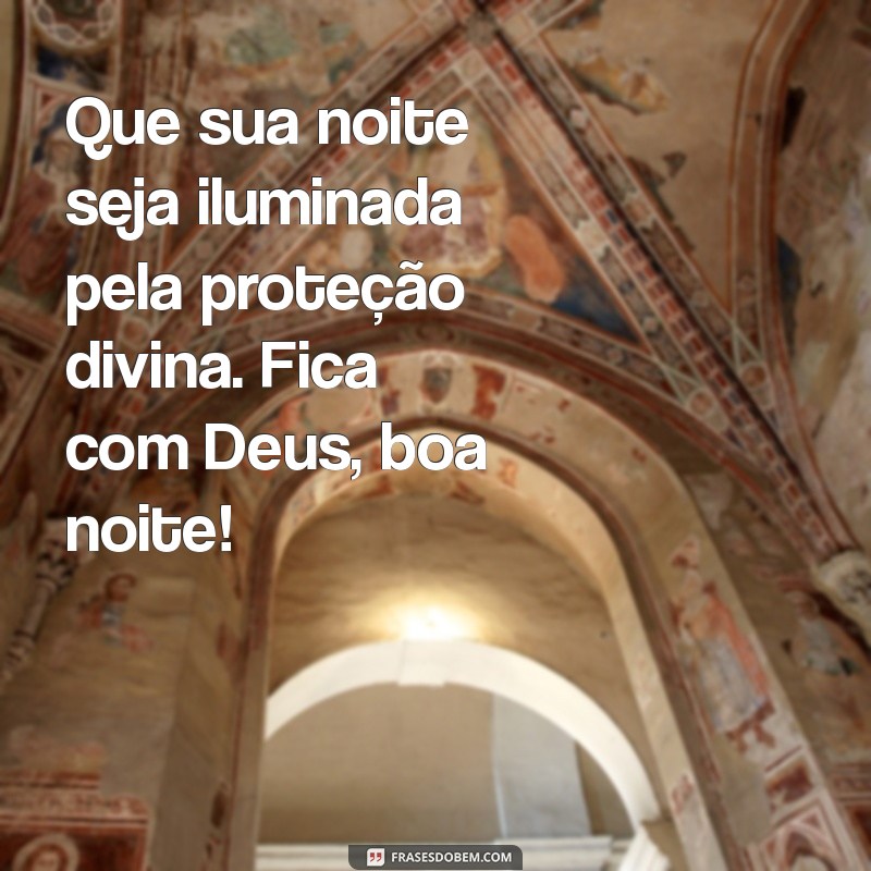 fica com deus boa noite Que sua noite seja iluminada pela proteção divina. Fica com Deus, boa noite!