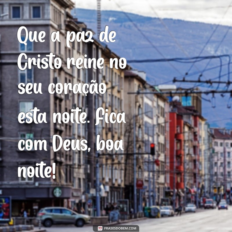 Fica com Deus: Mensagens de Boa Noite para Inspirar e Acalmar 