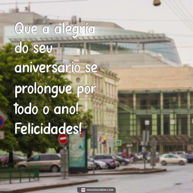 Frases Criativas de Feliz Aniversário para Celebrar Seu Amigo Especial 