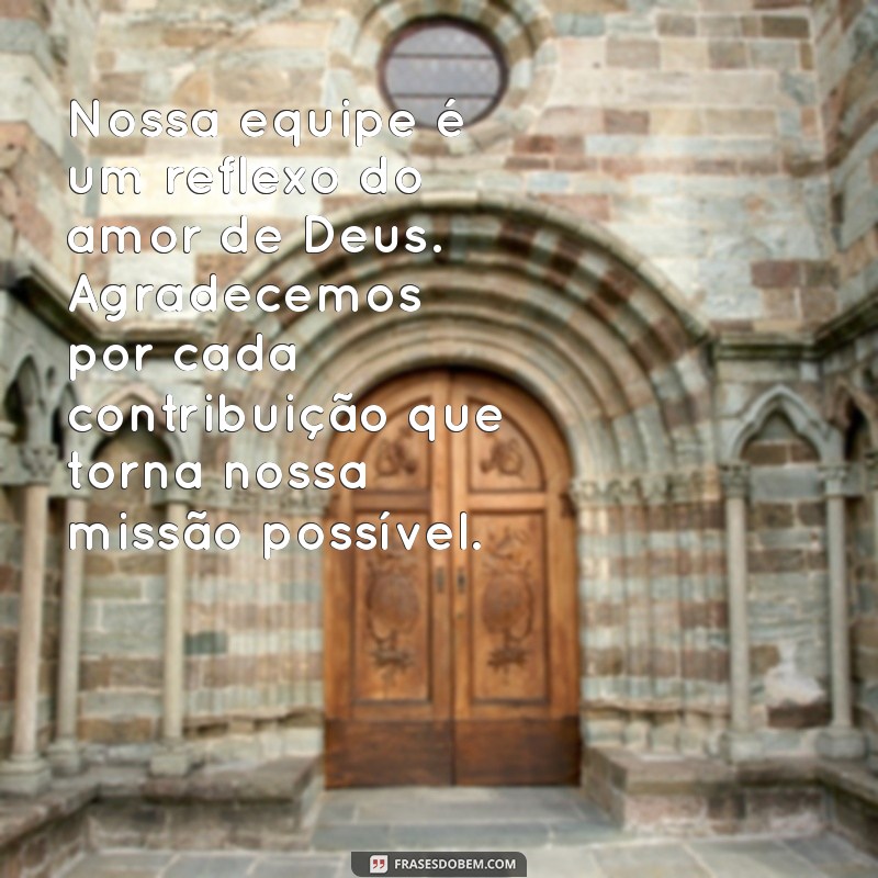 Como Escrever uma Mensagem de Agradecimento Inspiradora para sua Equipe de Trabalho na Igreja 