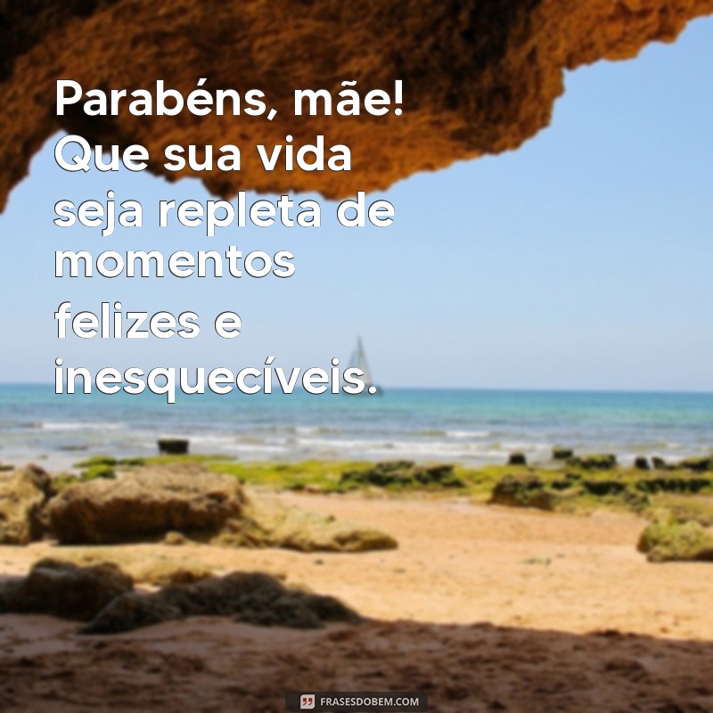 Mensagens Curtas e Emocionantes para o Aniversário da Mãe 