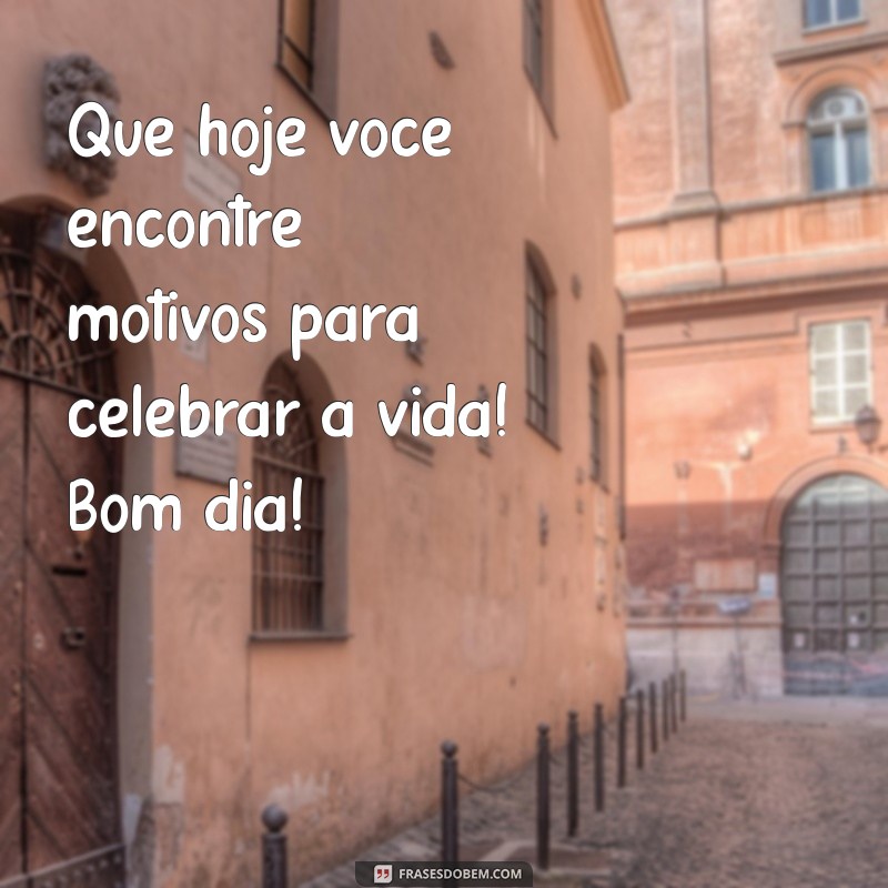 Mensagens de Bom Dia: Inspire Seu Dia com Palavras Positivas 