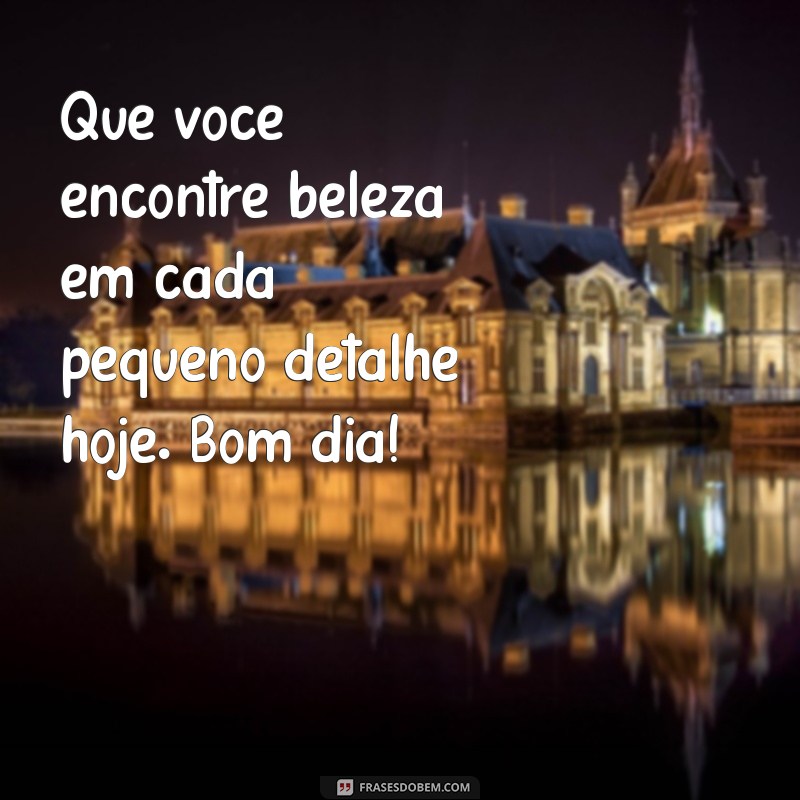 Mensagens de Bom Dia: Inspire Seu Dia com Palavras Positivas 