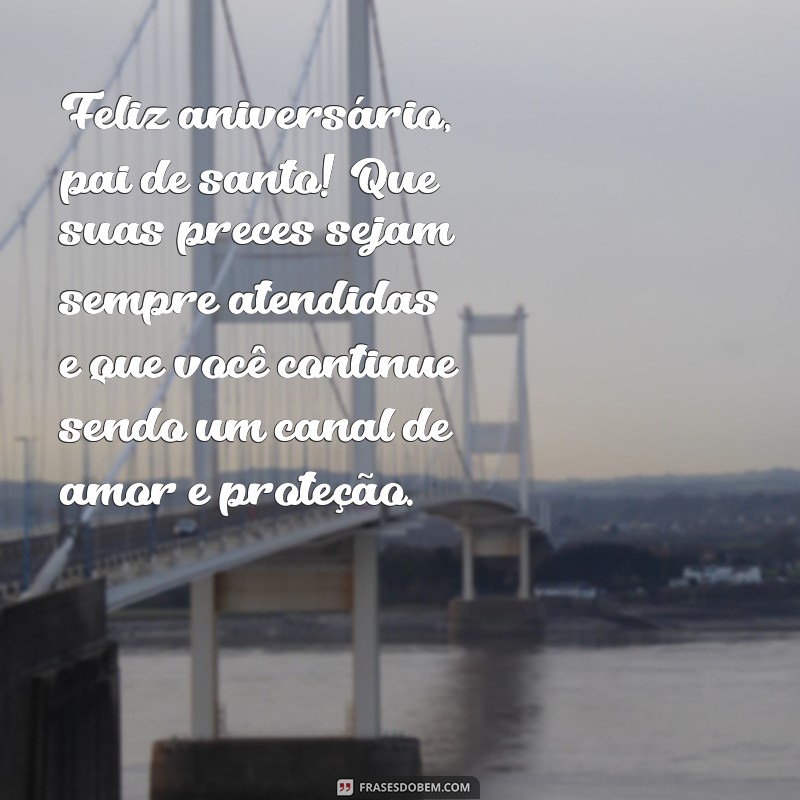 Mensagens de Aniversário para Pai de Santo: Celebre com Amor e Respeito 