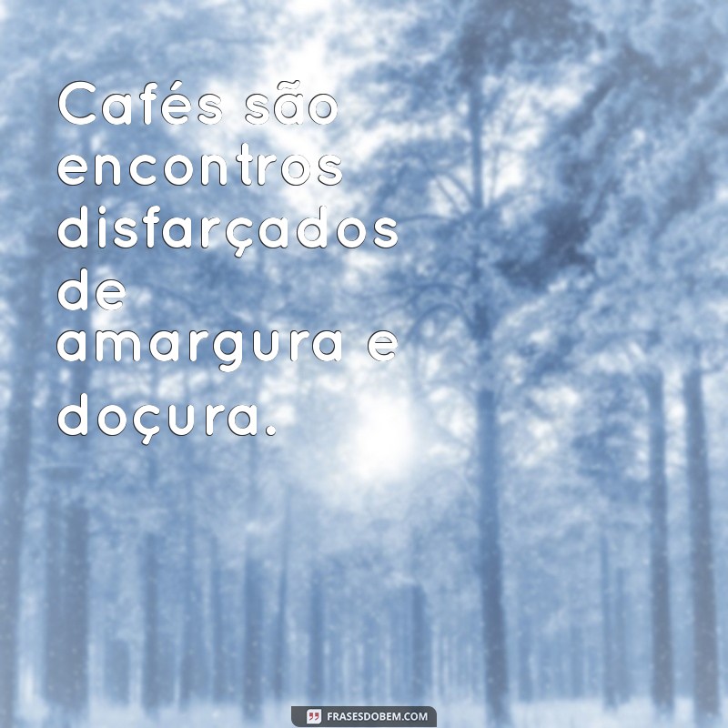 30 Frases Inspiradoras sobre Café para Amantes da Bebida 