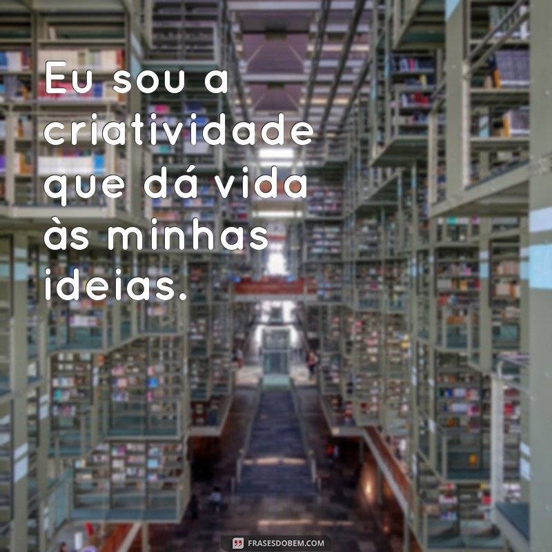 Descubra o Poder da Frase Eu Sou: Mensagens Inspiradoras para Transformar sua Vida 