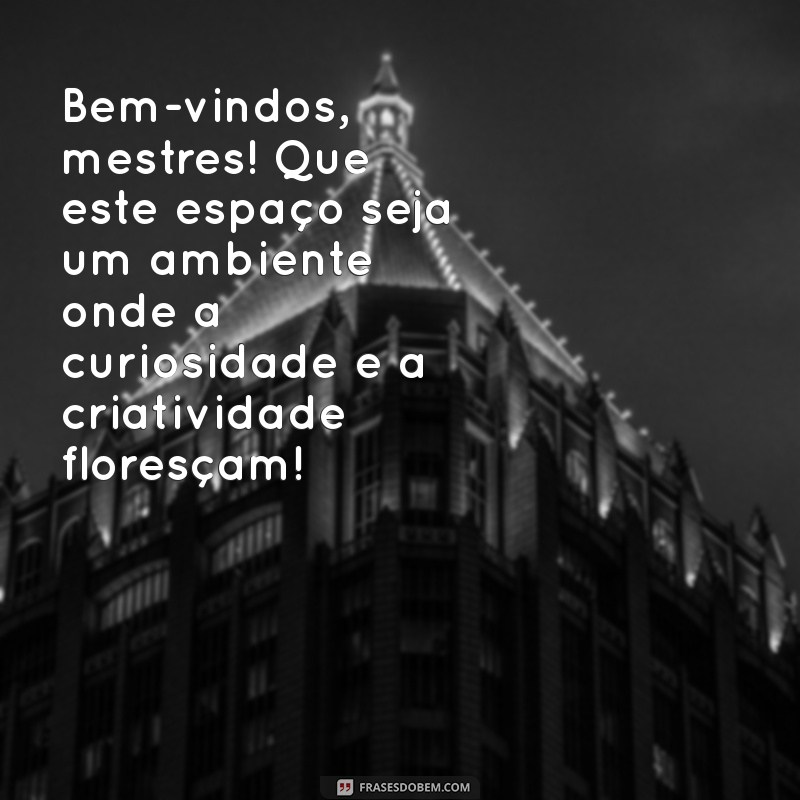 Mensagens de Boas-Vindas para Professores: Inspiração e Agradecimento 