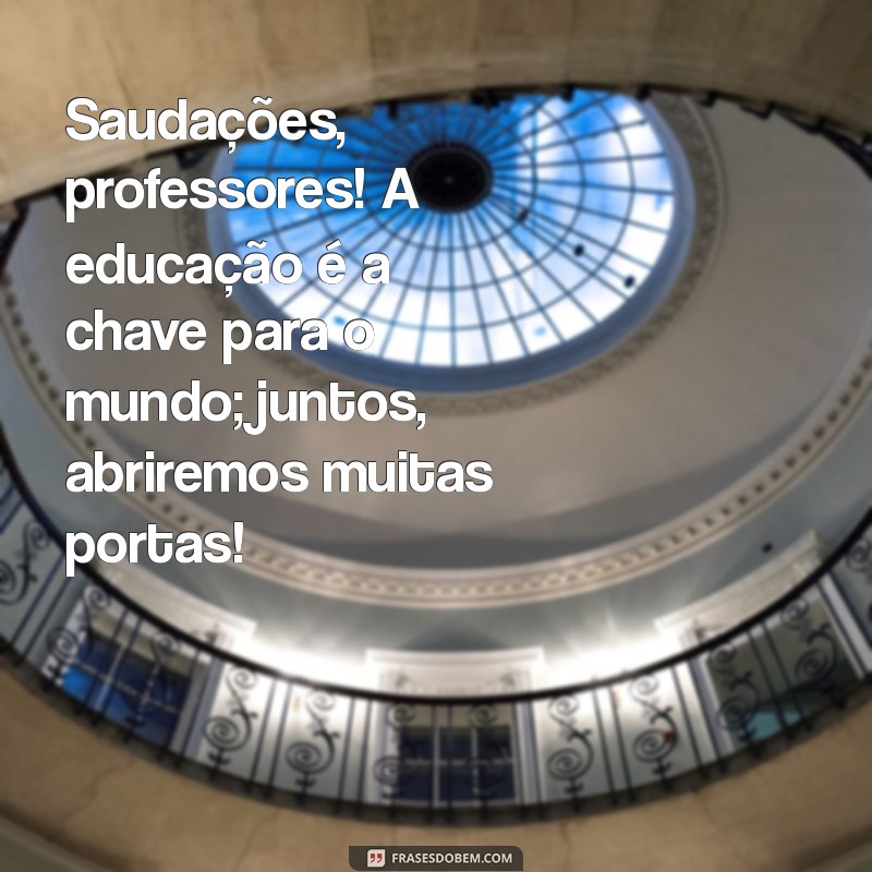 Mensagens de Boas-Vindas para Professores: Inspiração e Agradecimento 