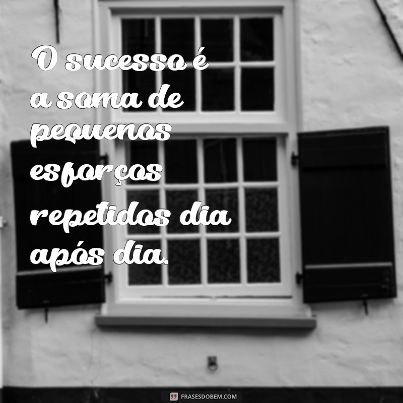 Frases Inspiradoras que Provam que Vale a Pena Acreditar 