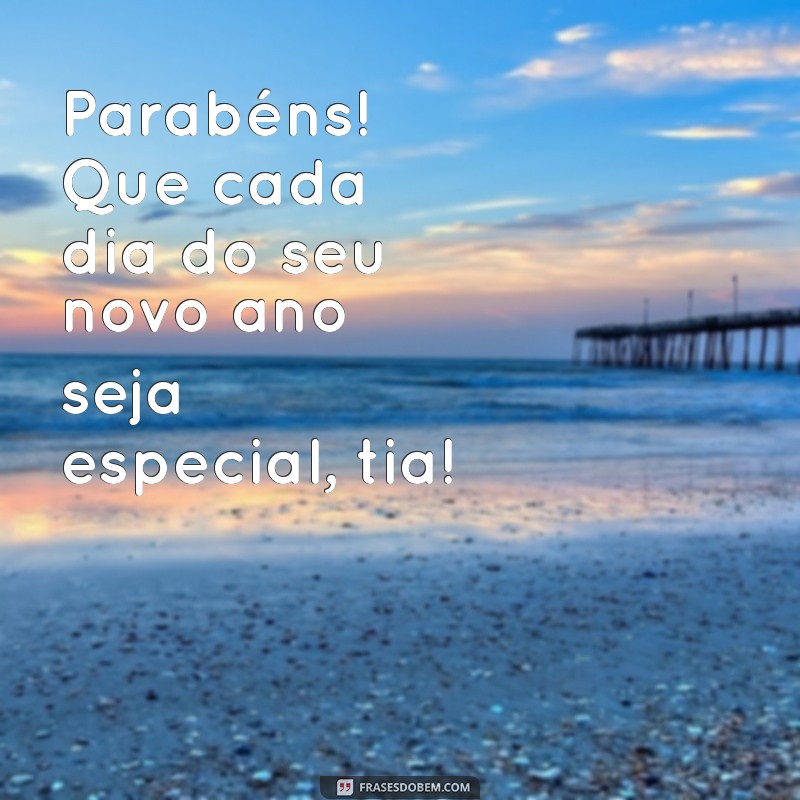 Mensagens de Parabéns Para Tia: Ideias Criativas e Emoções para Celebrar 