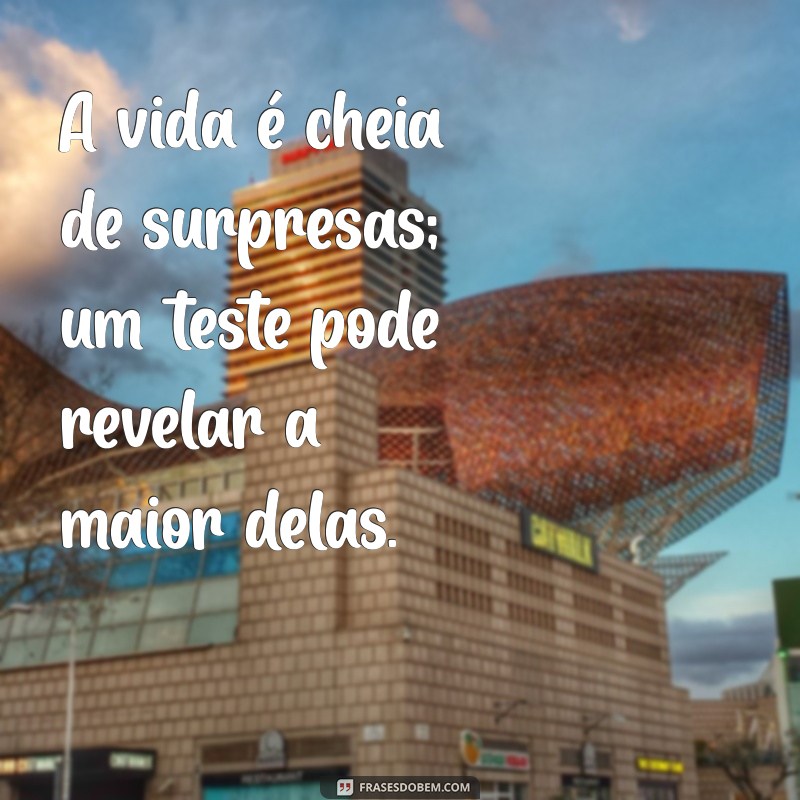 Frases Inspiradoras para Acompanhar Seu Teste de Gravidez 