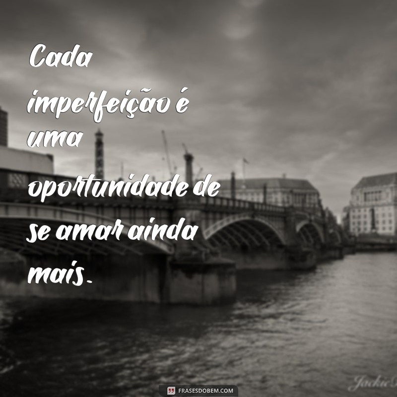 Descubra Frases Inspiradoras para Se Amar em Primeiro Lugar 