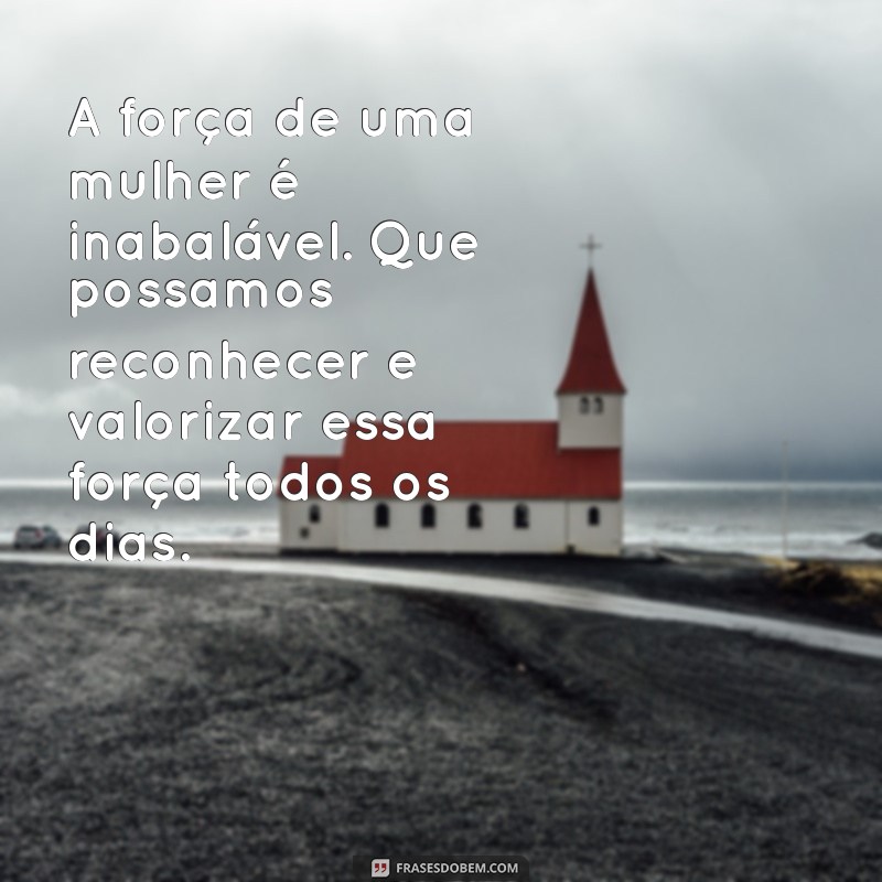 Frases Inspiradoras para Celebrar o Dia Internacional da Mulher 