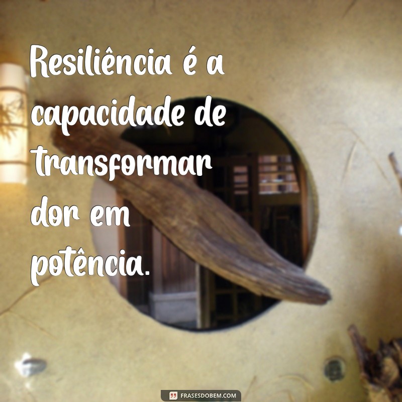 Frases Inspiradoras sobre Resiliência para Compartilhar no Tumblr 