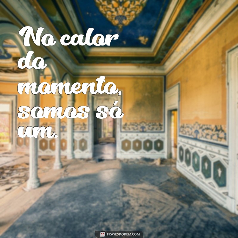 Frases Sensuais para Apimentar suas Noites de Amor 