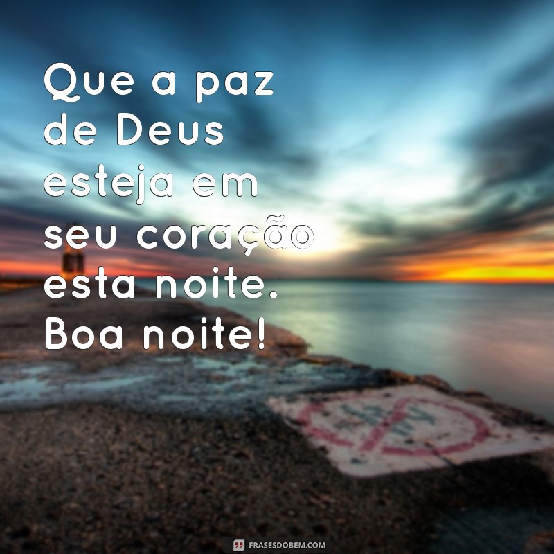 Boa Noite: Mensagens de Paz e Bençãos para Você Onde Estiver 