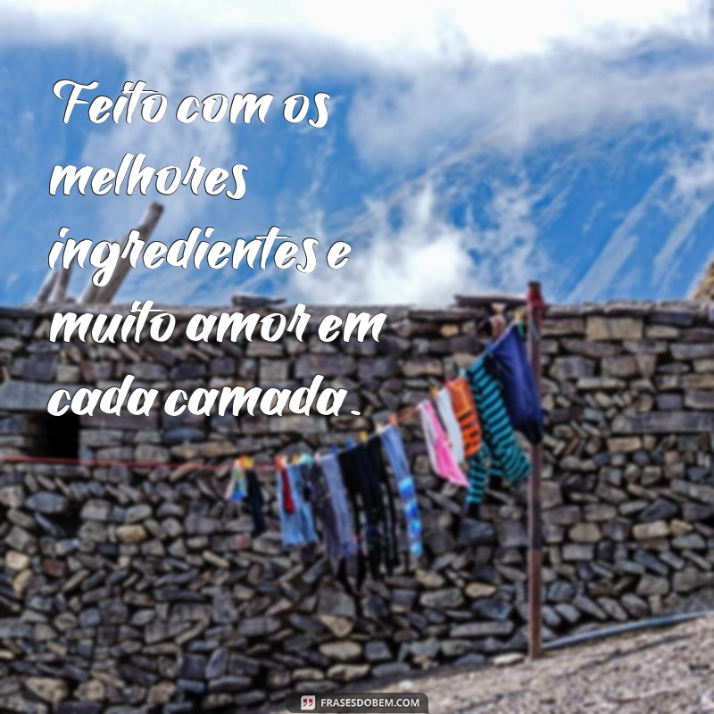 Descubra as melhores frases para enfeitar seu bolo caseiro e encantar todos! 